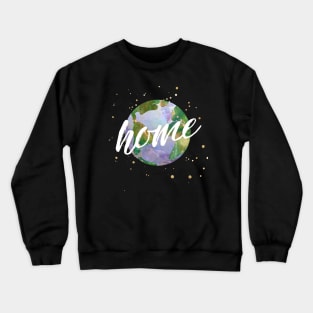 earth is our home - protect our beautiful planet (watercolors and white handwriting) Crewneck Sweatshirt